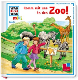 Was ist was mini, Band 07: Komm mit uns in den Zoo!