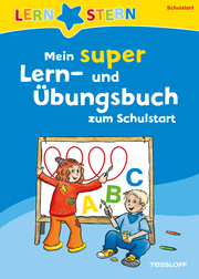LERNSTERN Mein super Lern- und Übungsbuch zum Schulstart