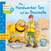 Klappenbuch: Mit Handwerker Toni auf der Baustelle - Cover