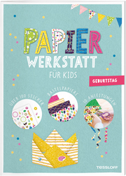 Papier-Werkstatt für Kids - Geburtstag