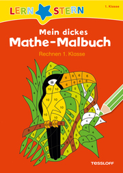 Mein dickes Mathe-Malbuch - Rechnen 1. Klasse