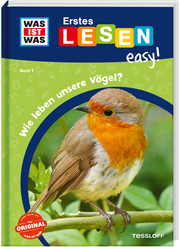 WAS IST WAS Erstes Lesen easy! Band 7. Wie leben unsere Vögel? - Cover