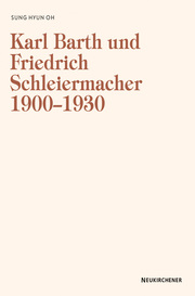 Karl Barth und Friedrich Schleiermacher 1909-1930