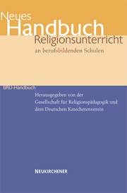 Neues Handbuch Religionsunterricht an berufsbildenden Schulen