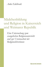 Mädchenbildung und Religion in Kaiserreich und Weimarer Republik