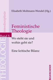 Feministische Theologie - Wo steht sie und wohin geht sie?