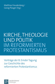 Kirche, Theologie und Politik im reformierten Protestantismus - Cover