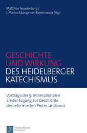 Geschichte und Wirkung des Heidelberger Katechismus - Cover