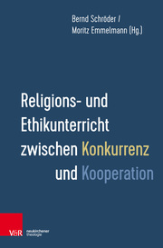 Religions- und Ethikunterricht zwischen Konkurrenz und Kooperation - Cover