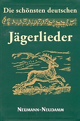 Die schönsten deutschen Jägerlieder