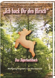 'Ich back Dir den Hirsch'