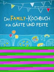 Das FAMILY-Kochbuch für Gäste und Feste