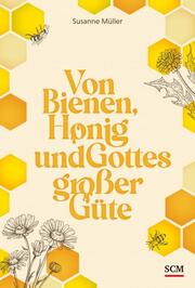 Von Bienen, Honig und Gottes großer Güte - Cover