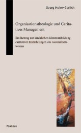 Die Kirchlichkeit des kirchlichen Krankenhauses: Theologie - Ethik - Seelsorge / Organisationstheologie und Caritatives Management.