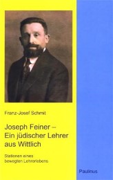 Joseph Feiner - Ein jüdischer Lehrer aus Wittlich