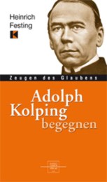 Adolph Kolping begegnen
