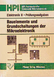 Elektronik II. Bauelemente und Grundschaltungen der Mikroelektronik