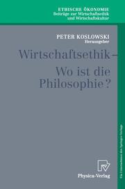 Wirtschaftsethik - Wo ist die Philosophie?