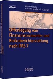 Offenlegung von Finanzinstrumenten und Risikoberichterstattung nach IFRS 7