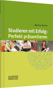 Studieren mit Erfolg: Perfekt präsentieren - Cover