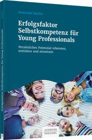 Erfolgsfaktor Selbstkompetenz für Young Professionals