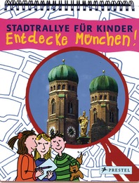 Entdecke München! Eine Stadtrallye für Kinder