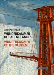 Andreas Schiller: Wunderkammer des Abendlandes/'Wunderkammer' of the Occident