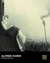 Alfred Kubin: Drawings 1897-1909