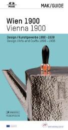 MAK GUIDE WIEN 1900 - Design/Kunstgewerbe 1890–1938 -