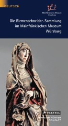 Die Riemenschneider-Sammlung im Mainfränkischen Museum Würzburg