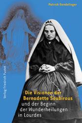 Die Visionen der Bernadette Soubirous und der Beginn der Wunderheilungen in Lourdes