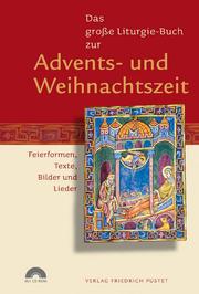 Das große Liturgie-Buch zur Advents- und Weihnachtszeit