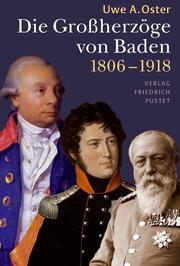 Die Großherzöge von Baden 1806-1918