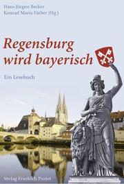 Regensburg wird bayerisch