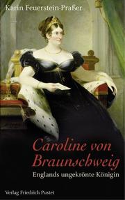 Caroline von Braunschweig 1768-1821