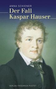 Der Fall Kaspar Hauser