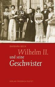 Wilhelm II. und seine Geschwister - Cover