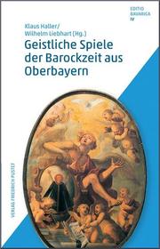 Geistliche Spiele der Barockzeit aus Oberbayern - Cover