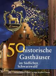 50 historische Gasthäuser im Südlichen Schwarzwald - Cover