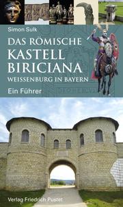 Das römische Kastell Biriciana Weißenburg in Bayern - Cover