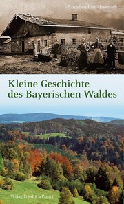 Kleine Geschichte des Bayerischen Waldes - Cover