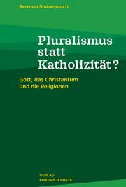 Pluralismus statt Katholizität? - Cover