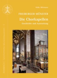 Freiburger Münster - Die Chorkapellen