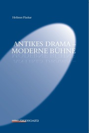 Antikes Drama - Moderne Bühne