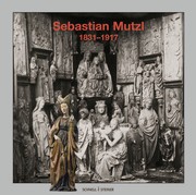 Ausstellungskatalog Sebastian Mutzl (1831-1917)
