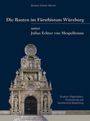 Die Bauten im Fürstbistum Würzburg unter Julius Echter von Mespelbrunn