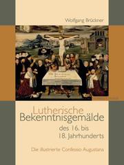 Lutherische Bekenntnisgemälde des 16. bis 18. Jahrhunderts