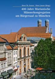 400 Jahre Marianische Männerkongregation am Bürgersaal zu München