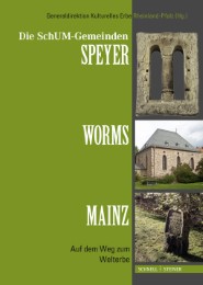 Die SchUM-Gemeinden Speyer, Worms, Mainz