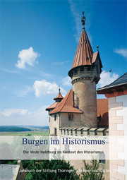 Burgen im Historismus. Die Veste Heldburg im Kontext des Historismus